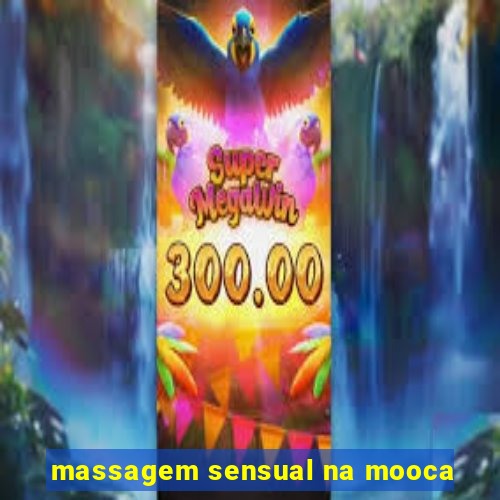 massagem sensual na mooca